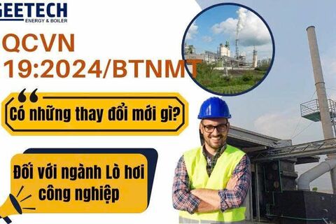 Qcvn 19:2024/btnmt có những thay đổi gì đối với ngành lò hơi công nghiệp?